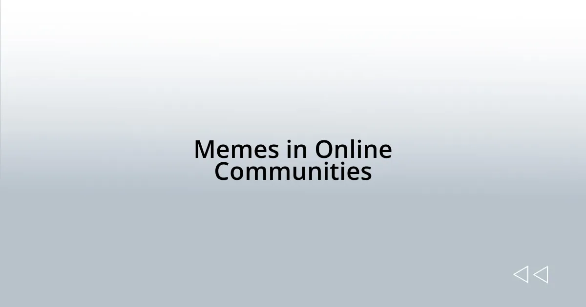 Memes in Online Communities