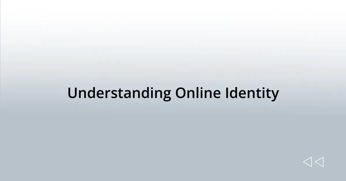 Understanding Online Identity