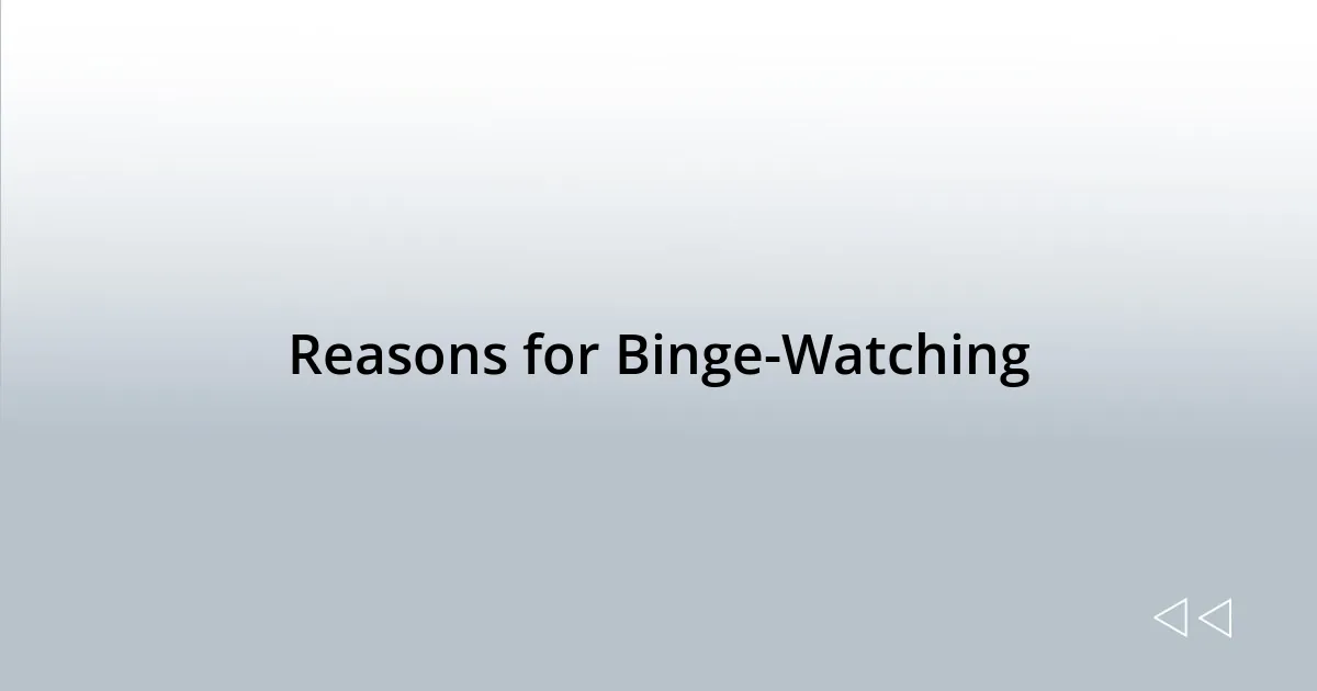 Reasons for Binge-Watching