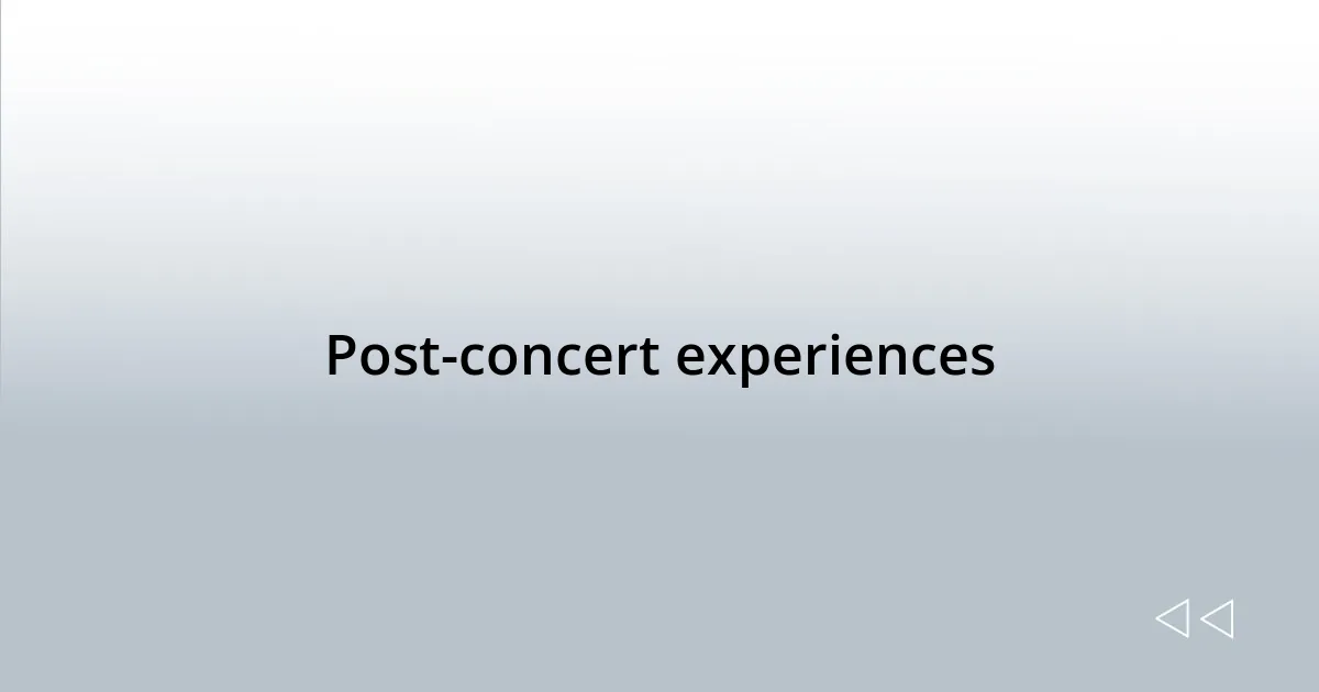 Post-concert experiences