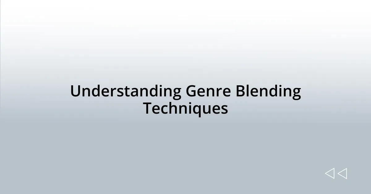 Understanding Genre Blending Techniques
