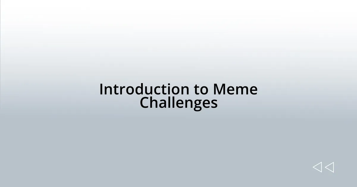 Introduction to Meme Challenges