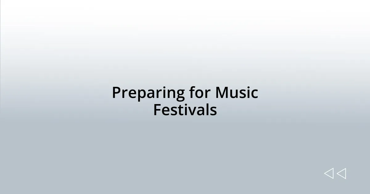 Preparing for Music Festivals