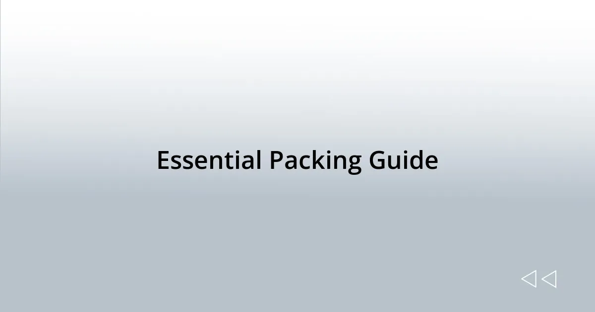 Essential Packing Guide