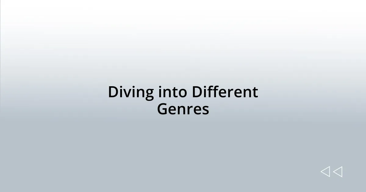 Diving into Different Genres
