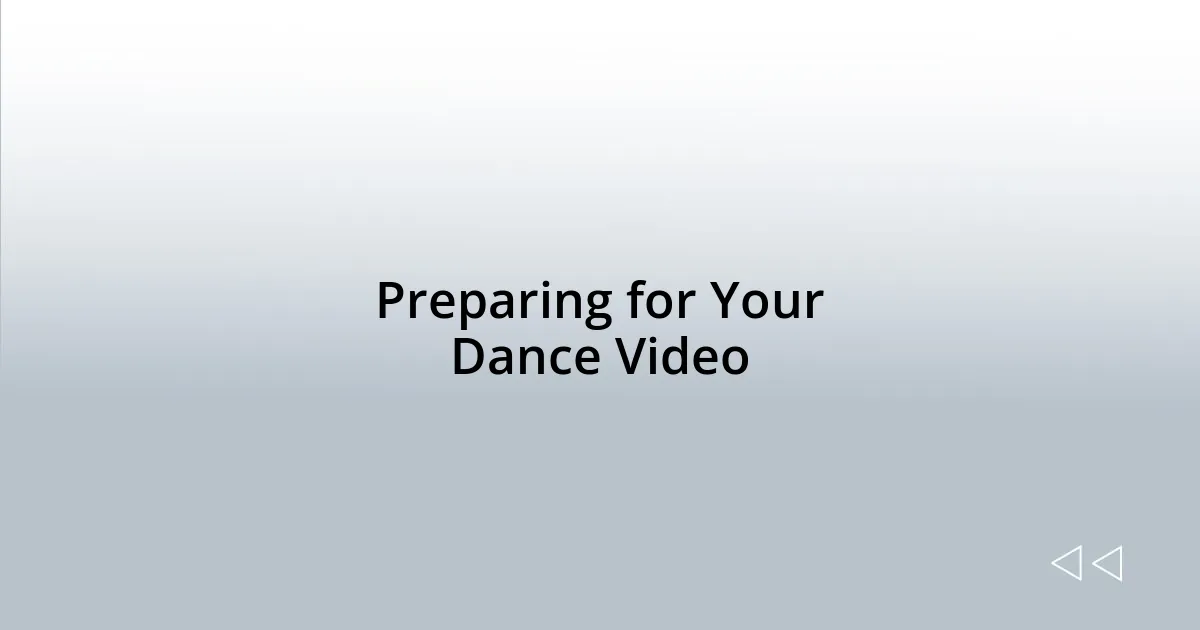 Preparing for Your Dance Video