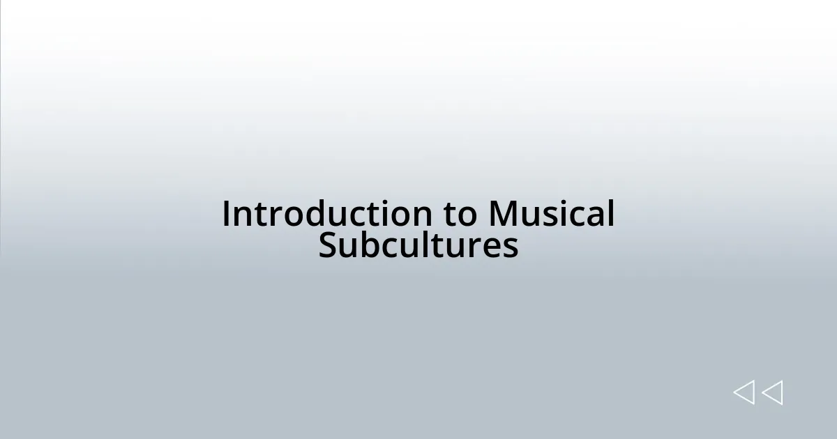 Introduction to Musical Subcultures