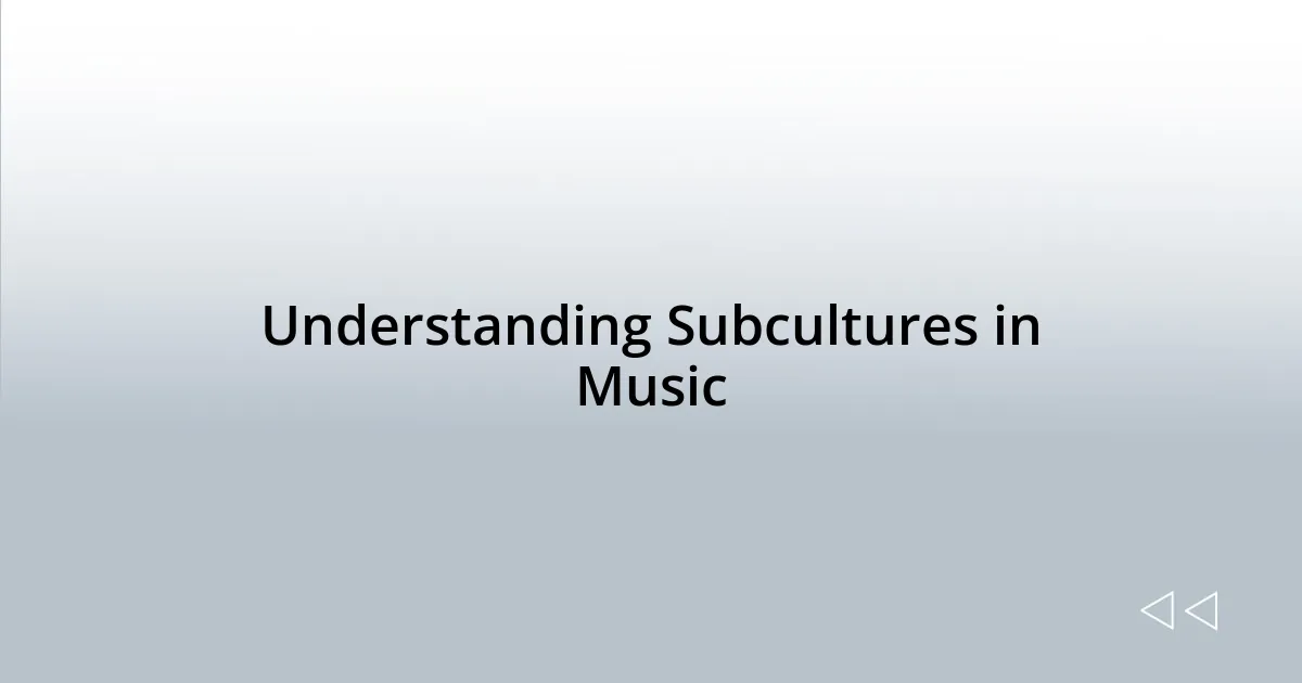 Understanding Subcultures in Music