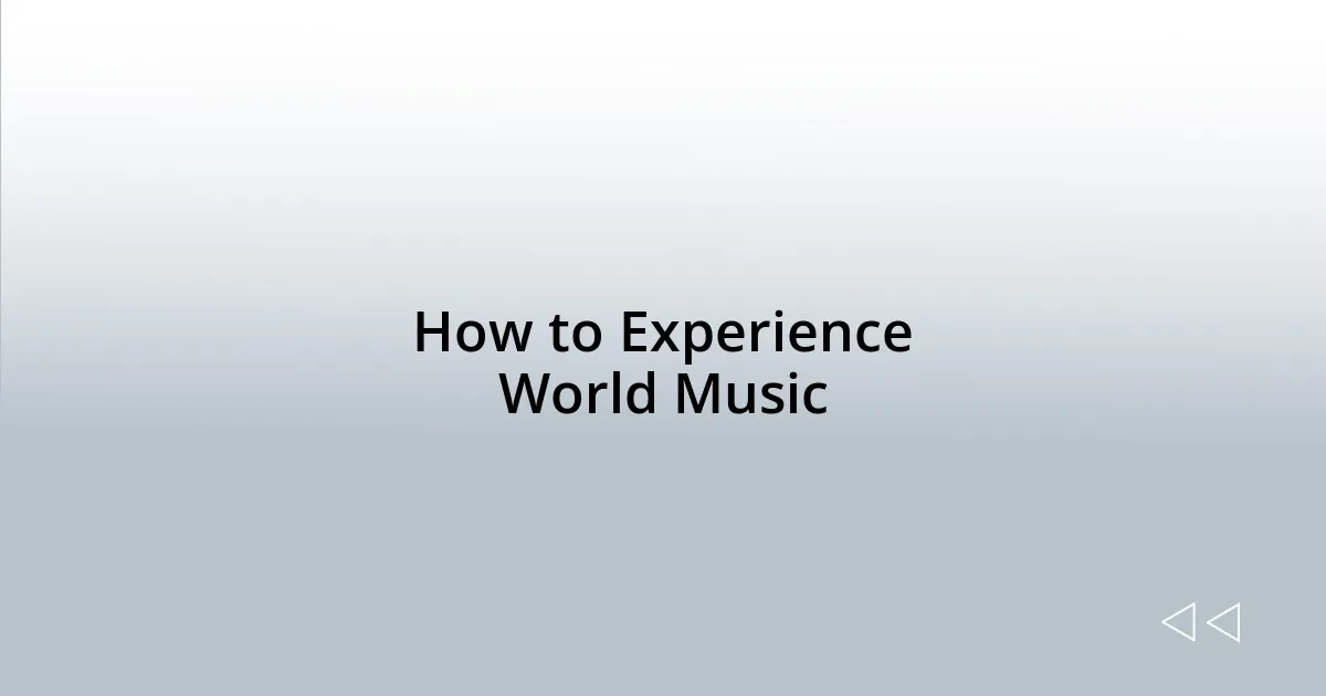 How to Experience World Music