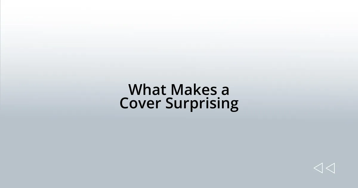 What Makes a Cover Surprising