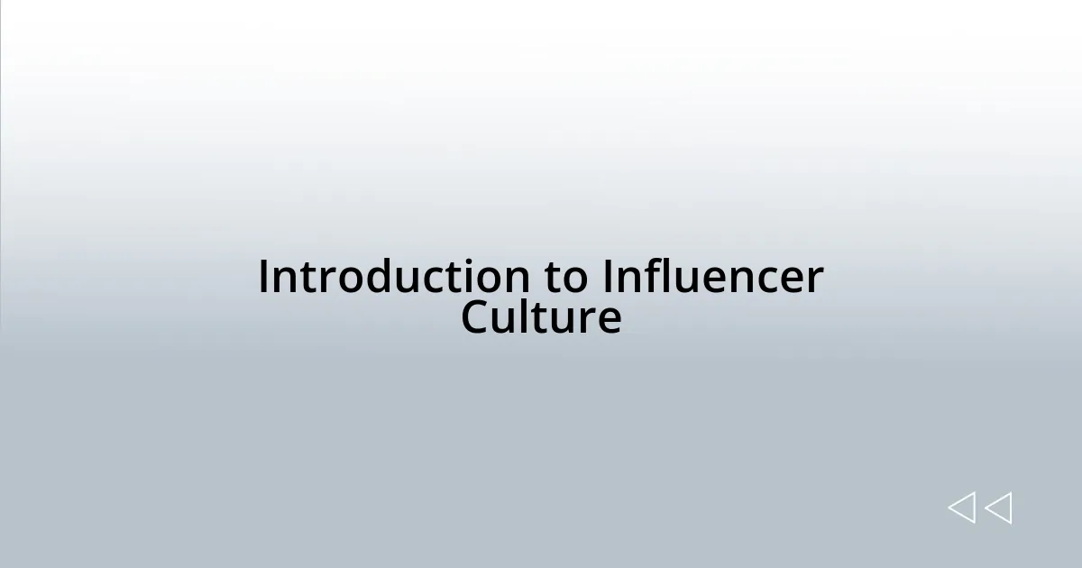 Introduction to Influencer Culture