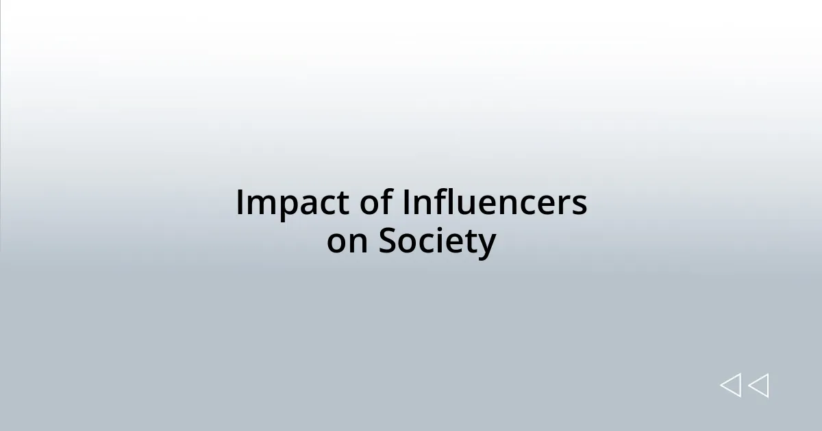 Impact of Influencers on Society