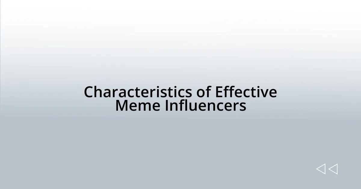 Characteristics of Effective Meme Influencers