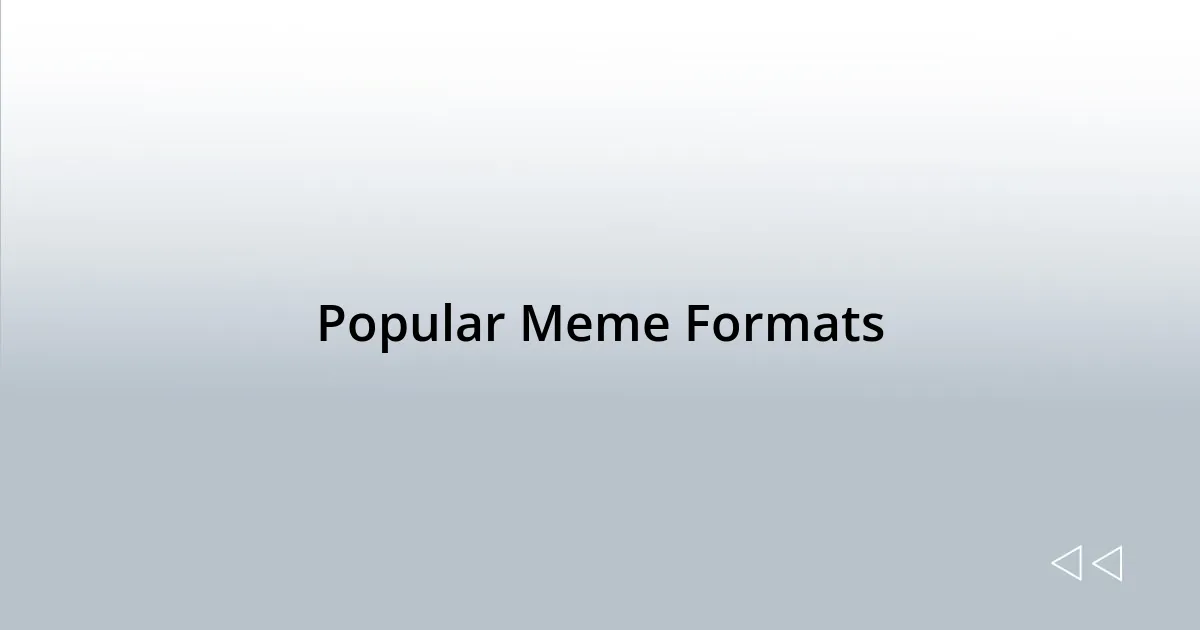 Popular Meme Formats