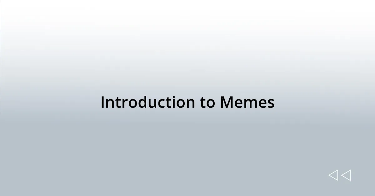 Introduction to Memes