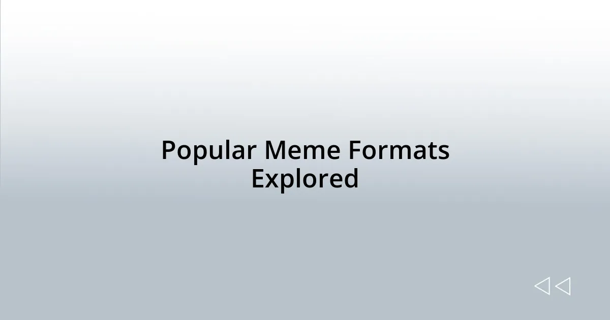 Popular Meme Formats Explored