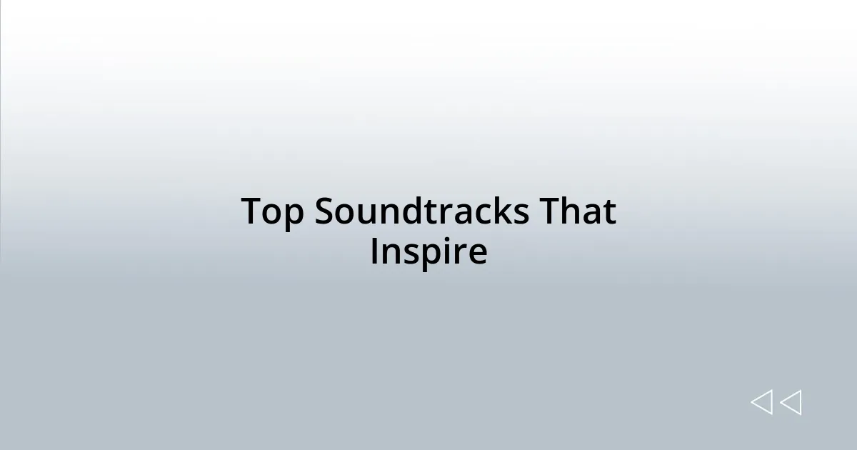 Top Soundtracks That Inspire