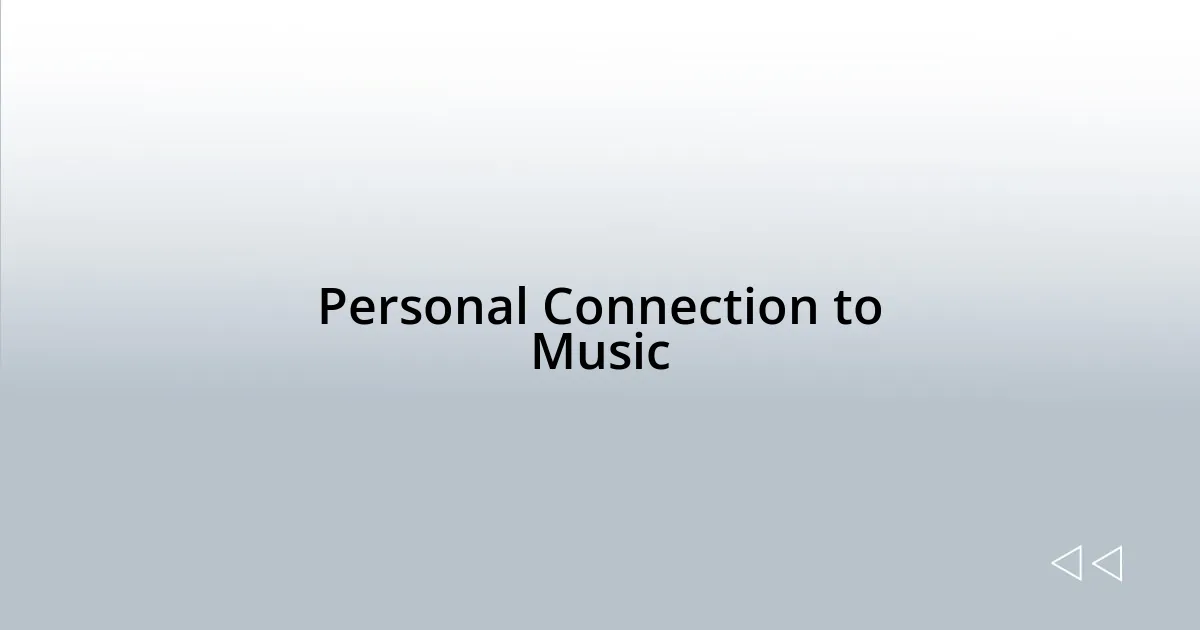 Personal Connection to Music