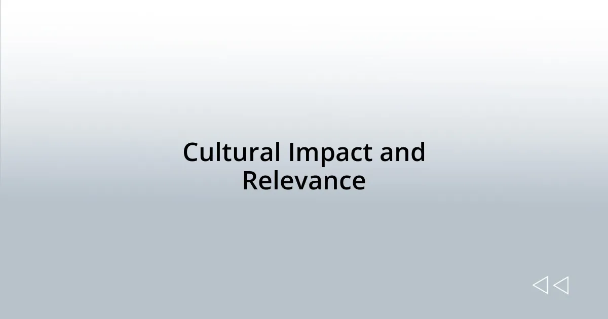 Cultural Impact and Relevance