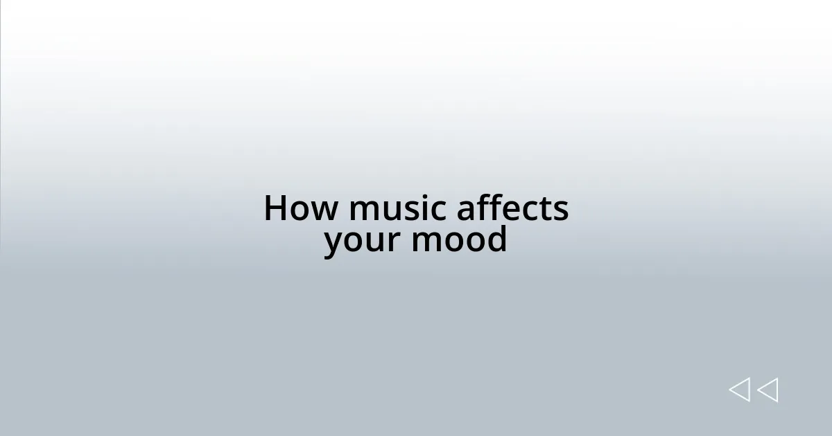 How music affects your mood