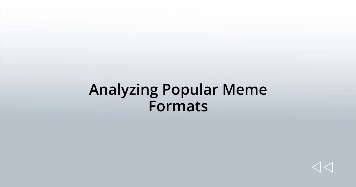 Analyzing Popular Meme Formats