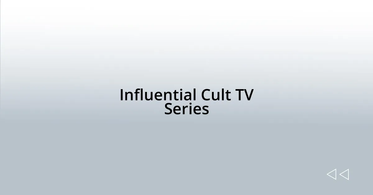 Influential Cult TV Series