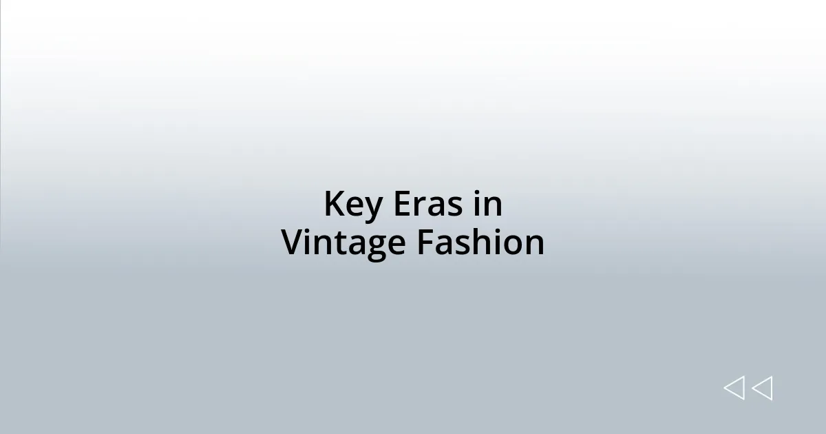 Key Eras in Vintage Fashion