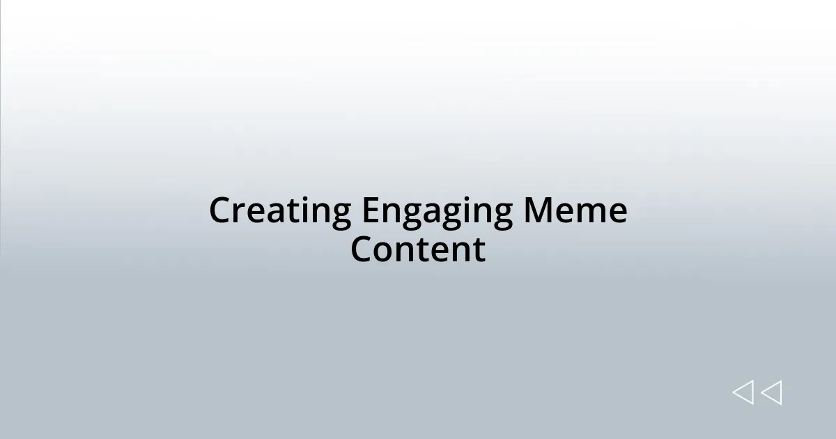 Creating Engaging Meme Content