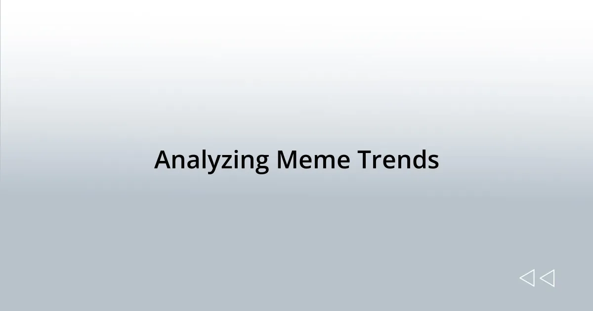 Analyzing Meme Trends