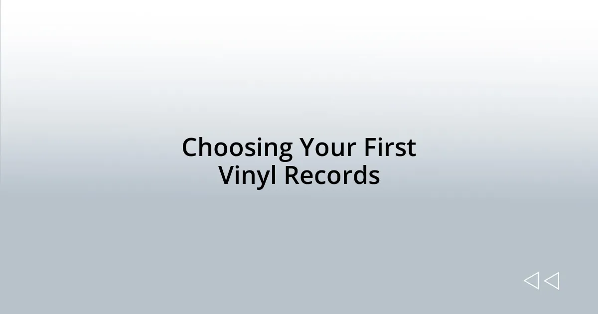 Choosing Your First Vinyl Records