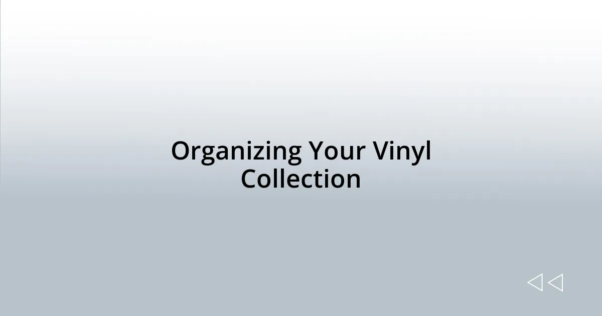 Organizing Your Vinyl Collection