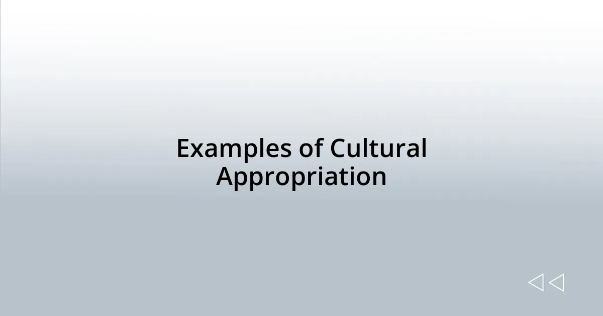 Examples of Cultural Appropriation