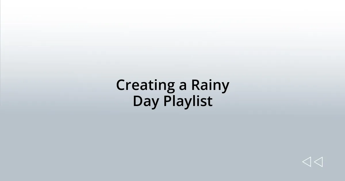 Creating a Rainy Day Playlist