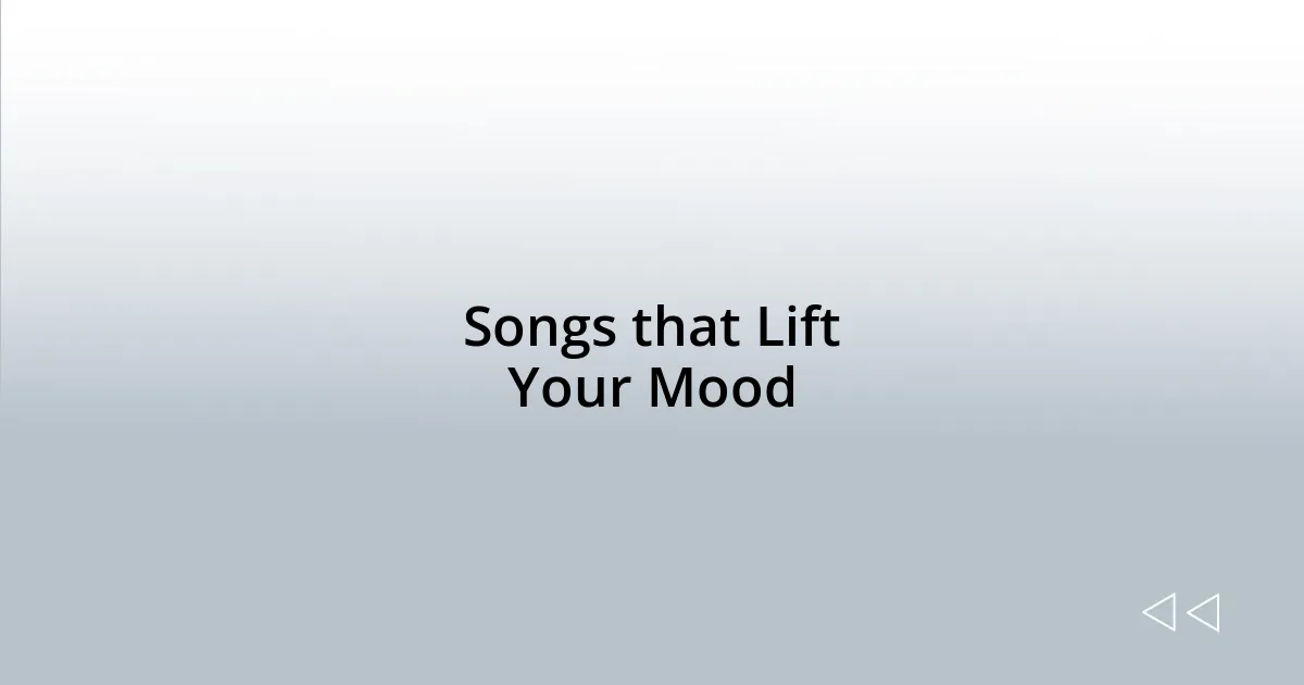 Songs that Lift Your Mood