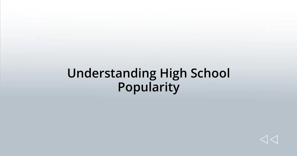 Understanding High School Popularity