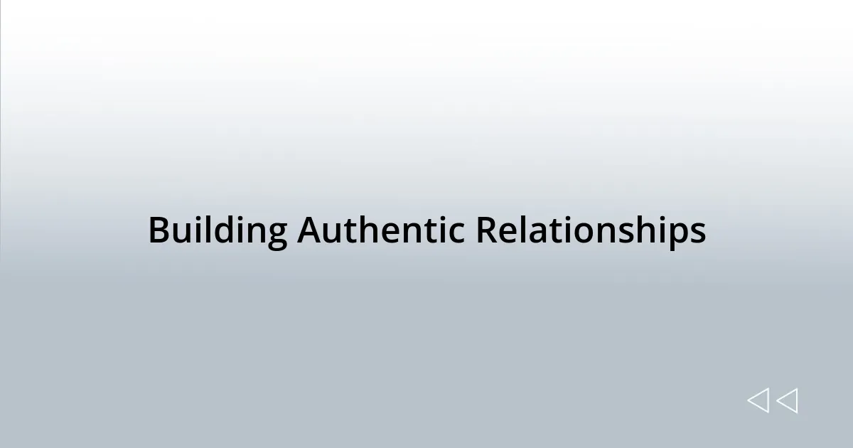 Building Authentic Relationships