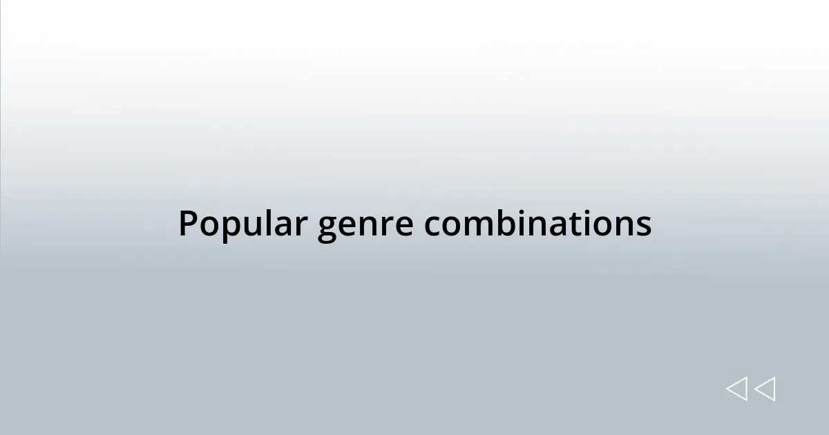 Popular genre combinations