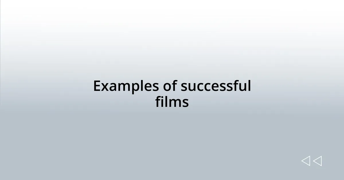 Examples of successful films