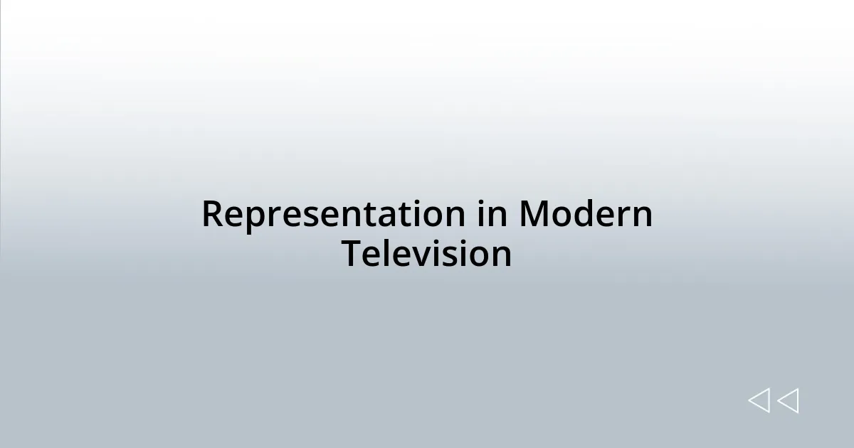 Representation in Modern Television