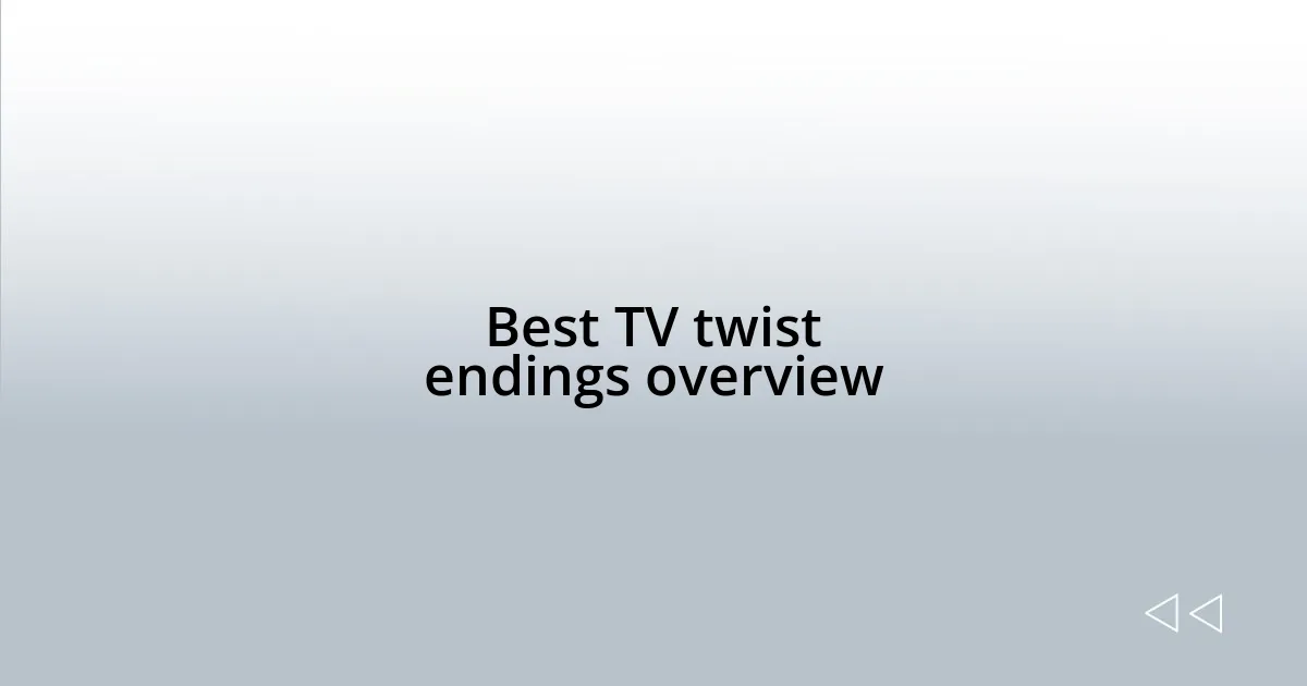 Best TV twist endings overview
