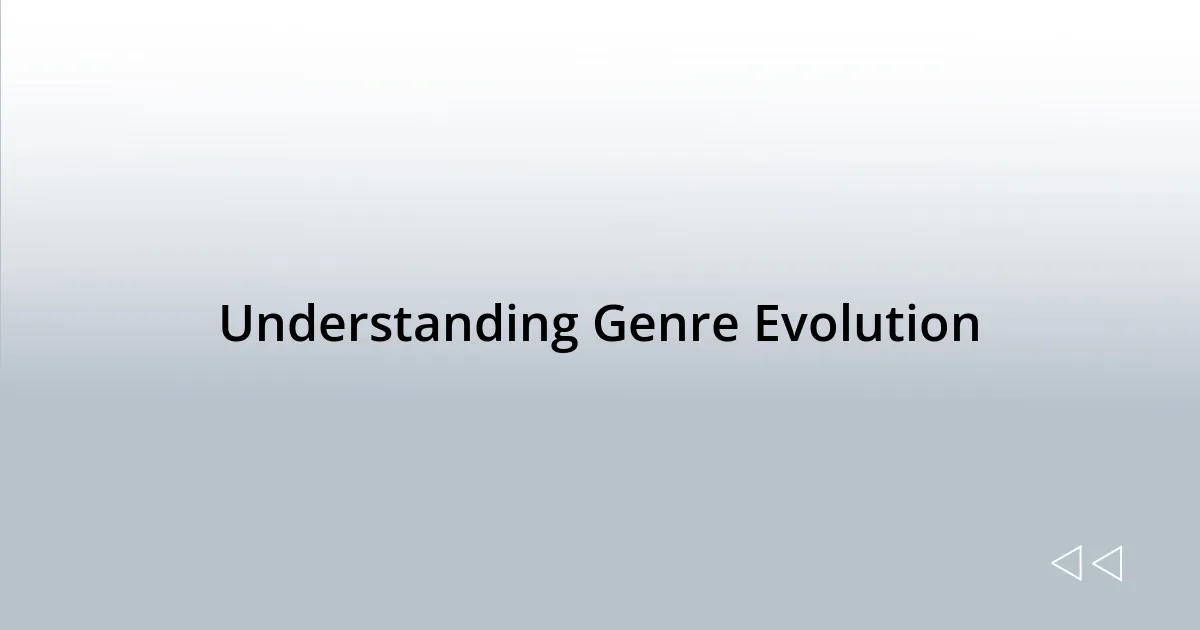 Understanding Genre Evolution