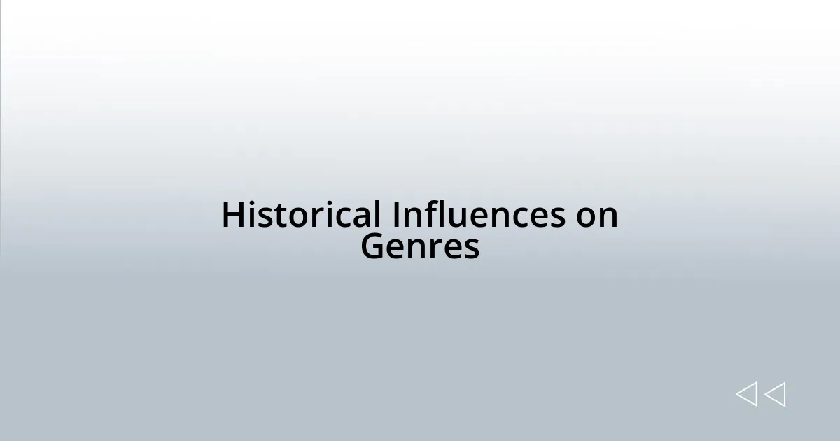 Historical Influences on Genres