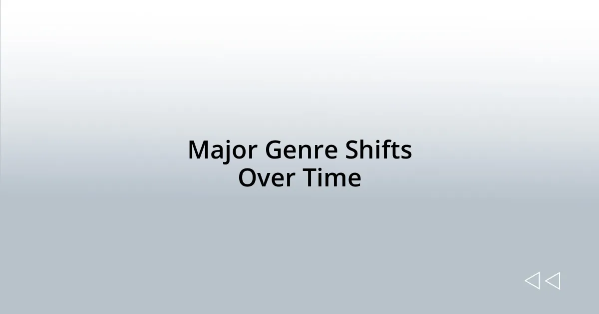 Major Genre Shifts Over Time