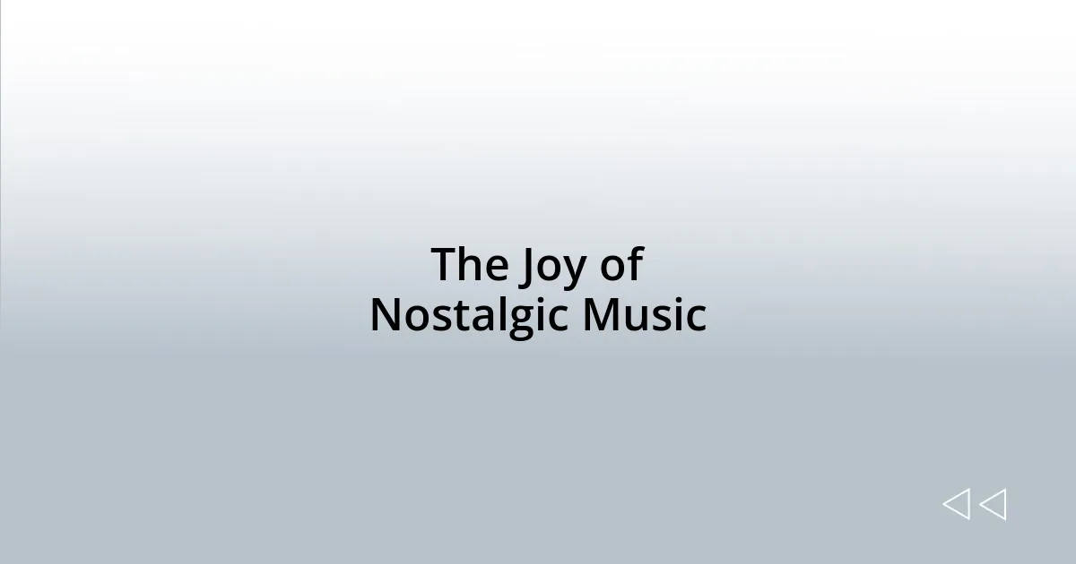 The Joy of Nostalgic Music