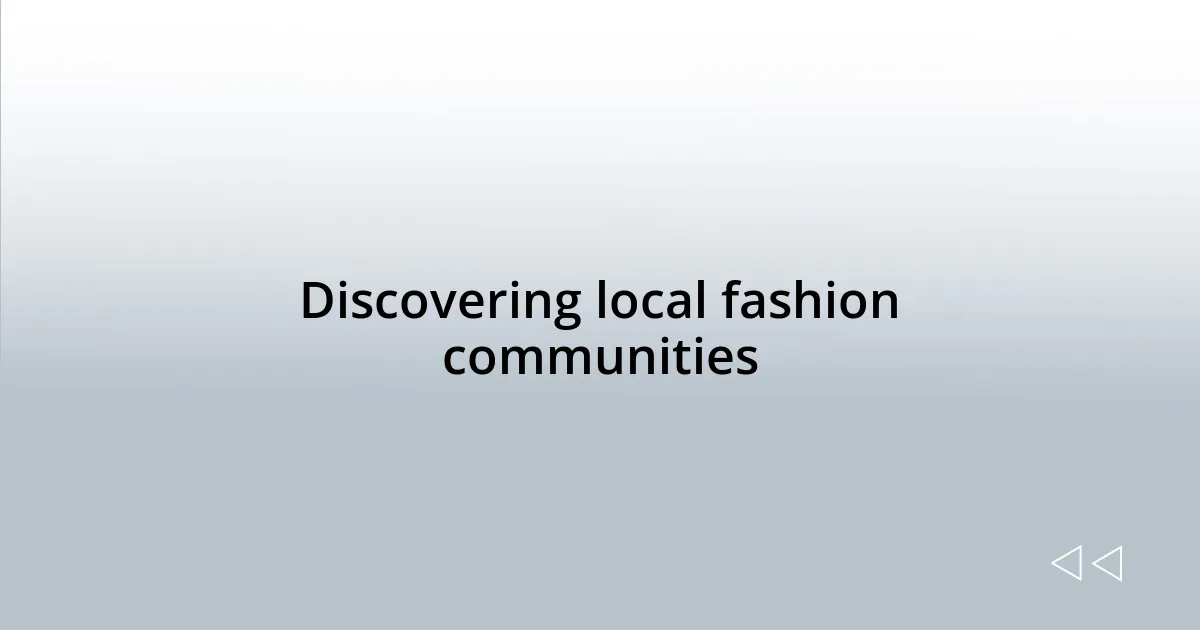 Discovering local fashion communities