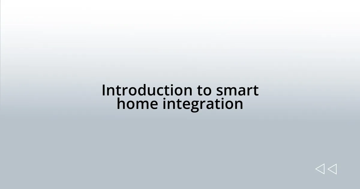 Introduction to smart home integration