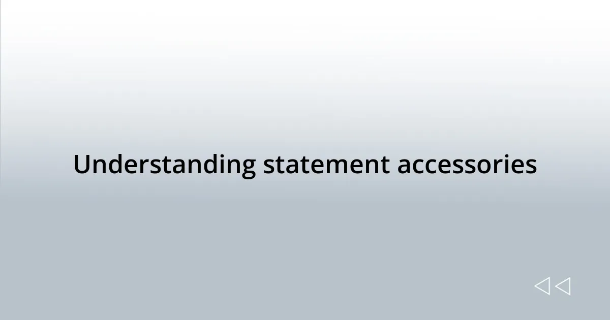 Understanding statement accessories