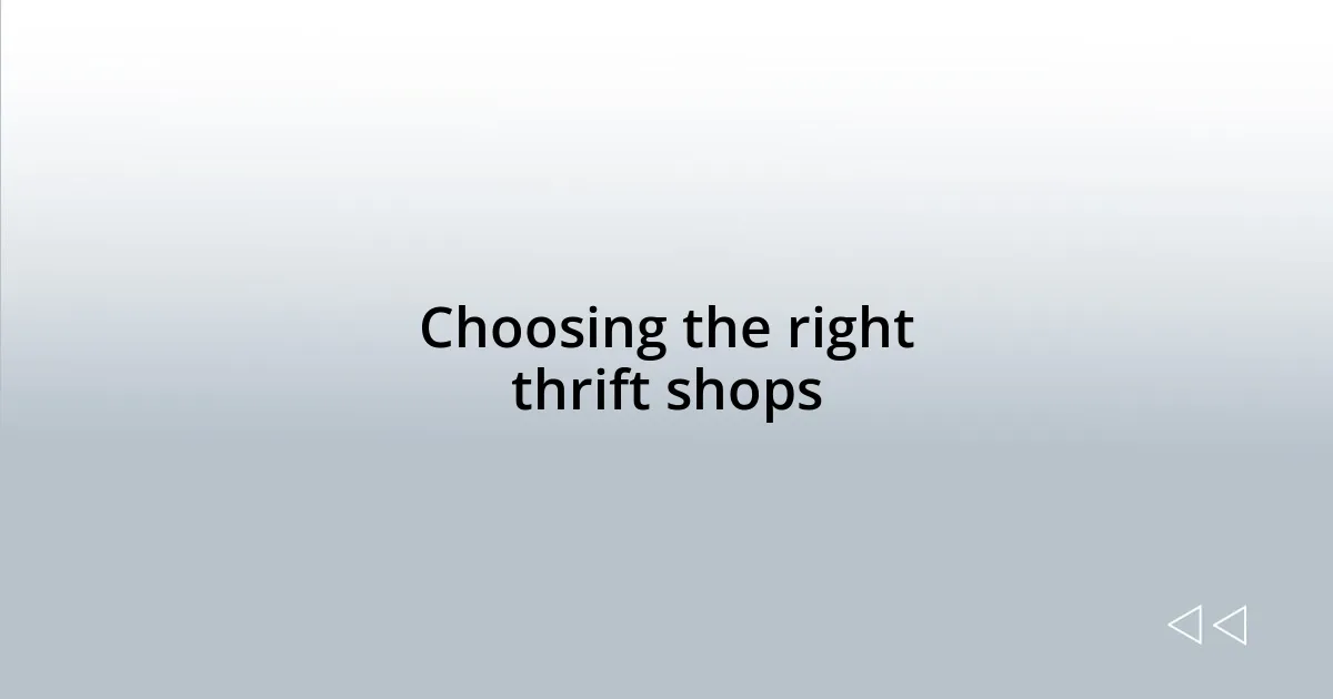 Choosing the right thrift shops