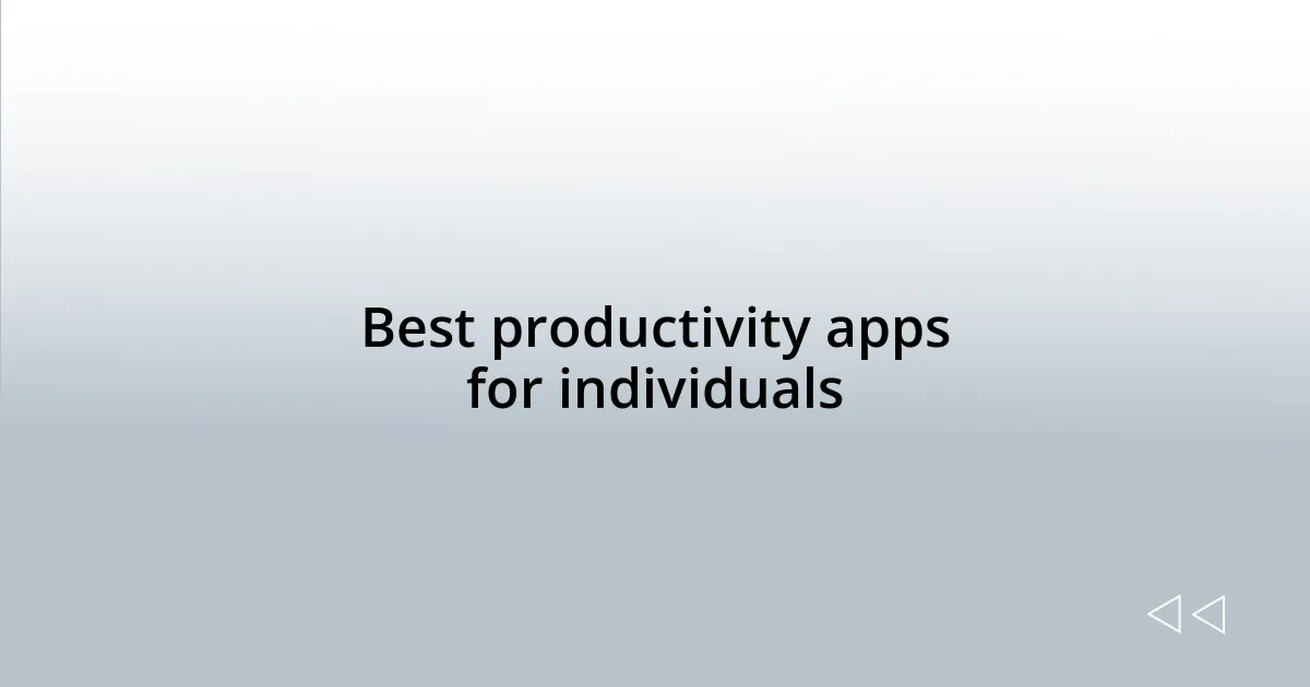 Best productivity apps for individuals
