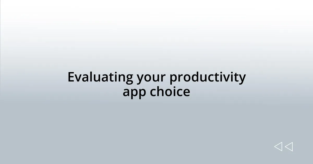 Evaluating your productivity app choice